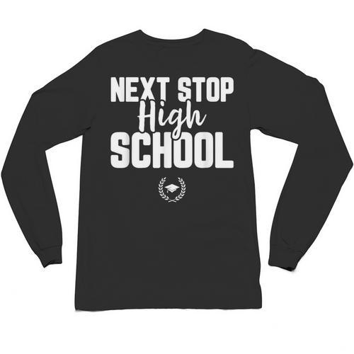 Next Stop High School Graduation T-Shirt Unisex Long Sleeve T-Shirt - Best Gift Smart