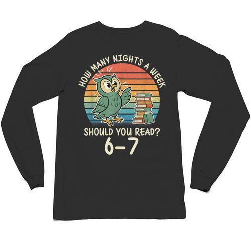 How Many Nights a Week Should You Read 67 Book Reading Meme Unisex Long Sleeve T-Shirt - Bookorys