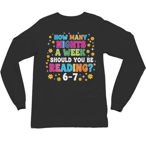 How Many Nights A Week Should You Be Reading 6-7 Book Lovers Unisex Long Sleeve T-Shirt - Bookorys