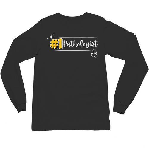 No 1 Pathologist Graduation Anniversairy Birthday Hospital Unisex Long Sleeve T-Shirt - Best Gift Smart