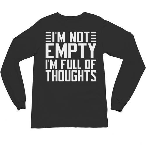 Im Not Empty Im Full Of Thoughts Introvert Unisex Long Sleeve T-Shirt - Raresse