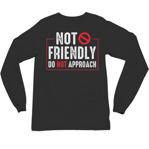 Not Friendly Do Not Approach Witty Introvert Tee Unisex Long Sleeve T-Shirt - Raresse