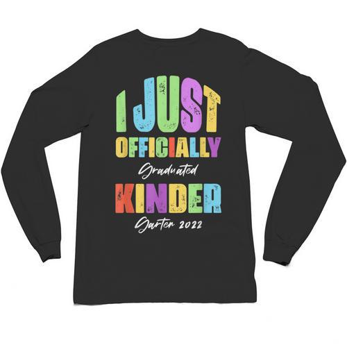 I Officially Graduated Kindergarten Graduation Class Of 2022 Unisex Long Sleeve T-Shirt - Best Gift Smart
