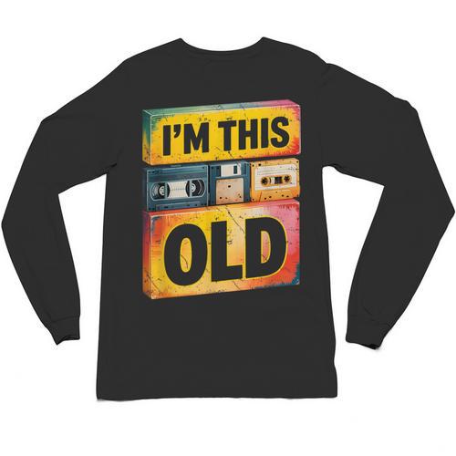 Im This Old Retro 80s 90s VHS Cassette Floppy Disk Nostalgia Unisex Long Sleeve T-Shirt - Figerry