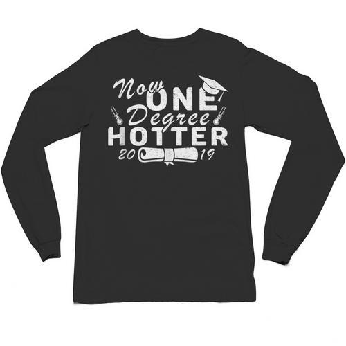 Now One Degree Hotter 2019 Graduation Unisex Long Sleeve T-Shirt - Best Gift Smart