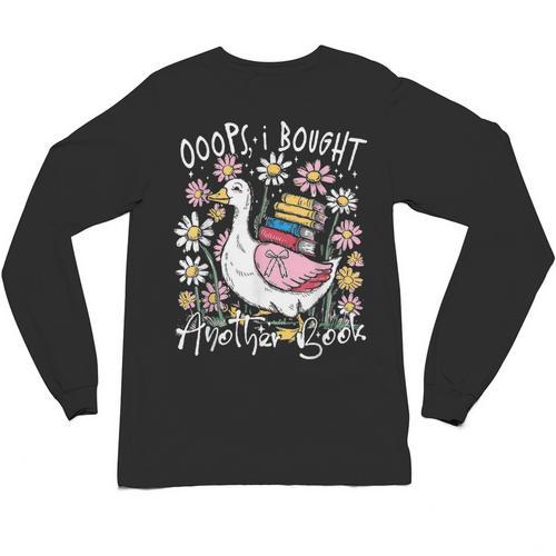 Oops I Bought Another Book Goose Bookish Unisex Long Sleeve T-Shirt - Bookorys