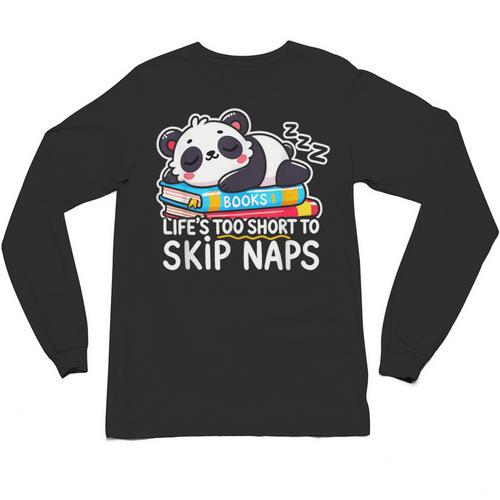 Panda Napping On Books Life’s Too Short To Skip Naps Unisex Long Sleeve T-Shirt - Bookorys UK
