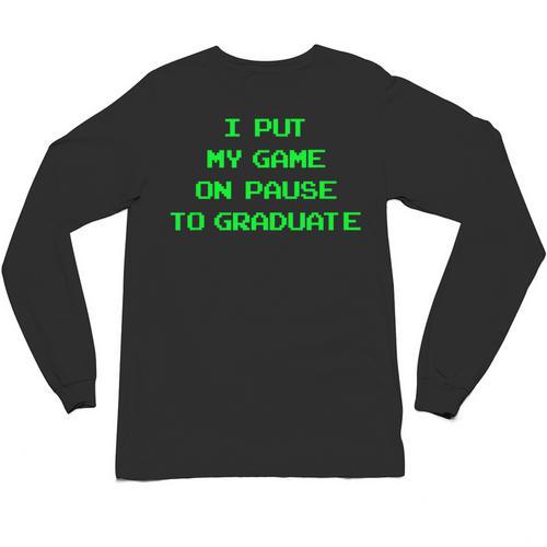 I Paused My Game To Graduate School Graduation Gamer Unisex Long Sleeve T-Shirt - Best Gift Smart