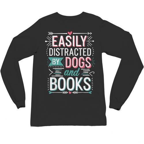 Pet Lover Easily Distracted By Dogs And Books Joke Men Unisex Long Sleeve T-Shirt - Bookorys CA
