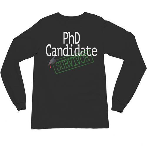 PhD Candidate Survivor Medical Doctors Graduation Doctor Unisex Long Sleeve T-Shirt - Best Gift Smart