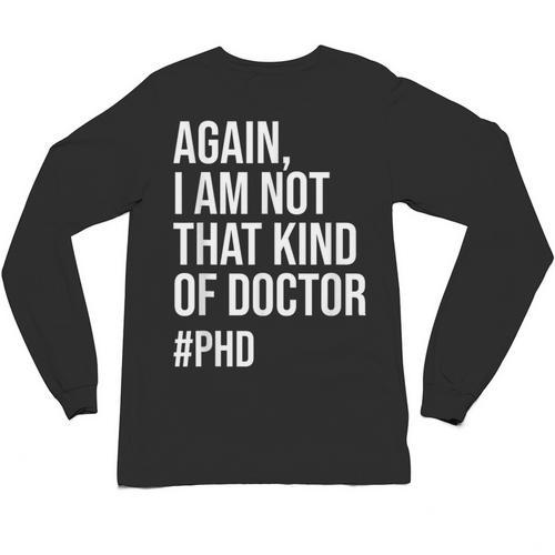 PHD Doctorate Phinished Doctoral Degree PHD Graduation Unisex Long Sleeve T-Shirt - Best Gift Smart