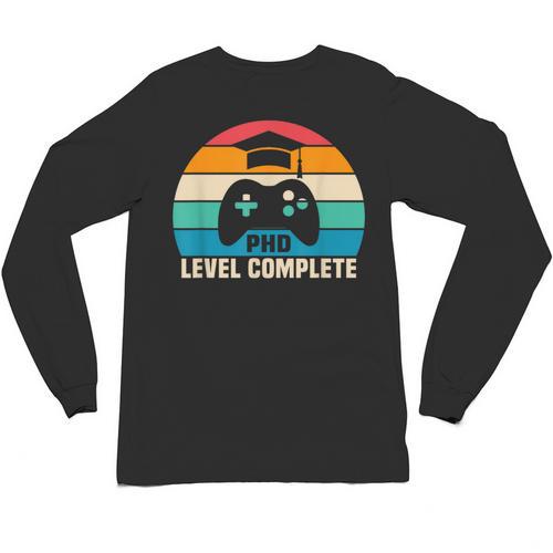 PhD Level Complete Graduation Doctorate In Philosophy Unisex Long Sleeve T-Shirt - Best Gift Smart
