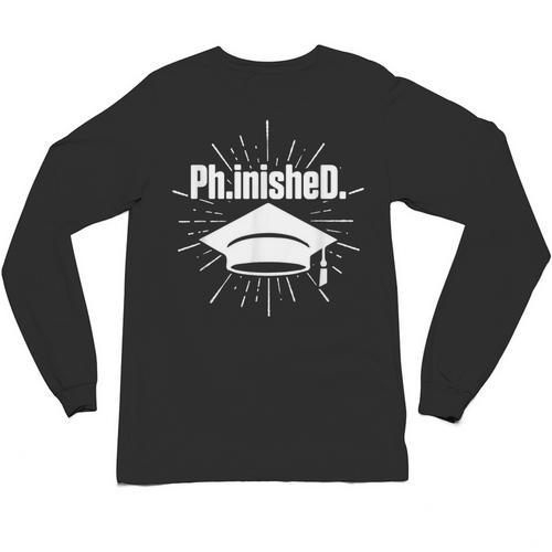 PhinisheD PhD Graduation Doctor Of Philosophy Unisex Long Sleeve T-Shirt - Best Gift Smart