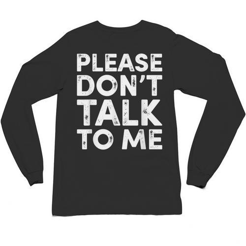 Please Don't Talk To Me Introvert Graphic Unisex Long Sleeve T-Shirt - Raresse
