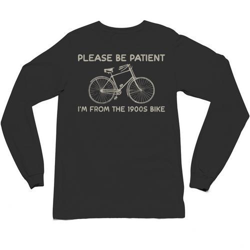 Please Be Patient I'm From The 1900s Bike Unisex Long Sleeve T-Shirt - Figerry