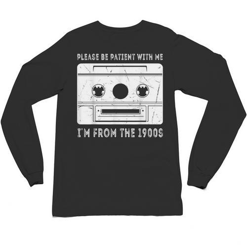 Please Be Patient I'm From The 1900s Cowboy Saying Unisex Long Sleeve T-Shirt - Figerry