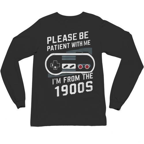 Please Be Patient I'm From The 1900s Father's Day Unisex Long Sleeve T-Shirt - Figerry
