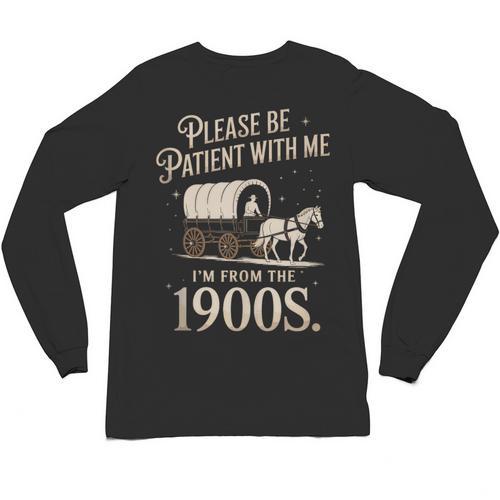 Please Be Patient With Me I'm From The 1900s Retro Western Unisex Long Sleeve T-Shirt - Figerry