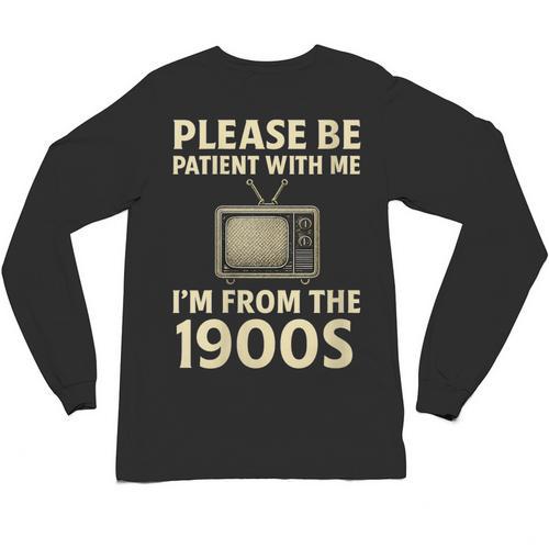 Please Be Patient With Me I'm From The 1900s Television Set Unisex Long Sleeve T-Shirt - Figerry