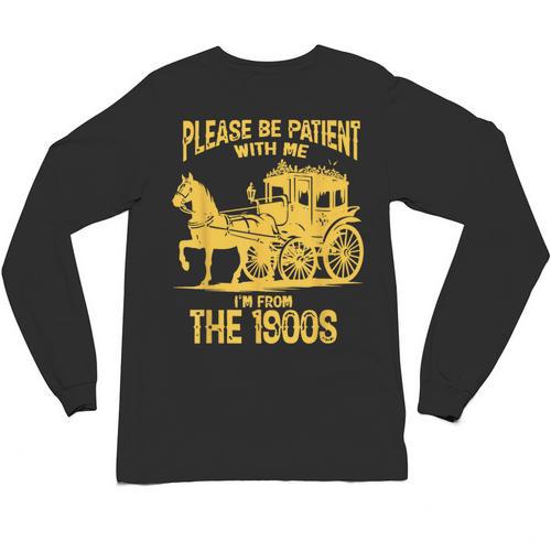 Please Be Patient With Me I'm From The 1900s Vin Unisex Long Sleeve T-Shirt - Figerry