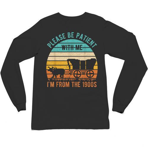 PLEASE BE PATIENT I'M FROM THE 1900s Vintage 1900s 90s Unisex Long Sleeve T-Shirt - Figerry