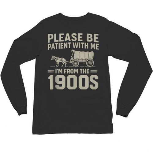 Please Be Patient I'm From The 1900s Vintage Over The Hill Unisex Long Sleeve T-Shirt - Figerry