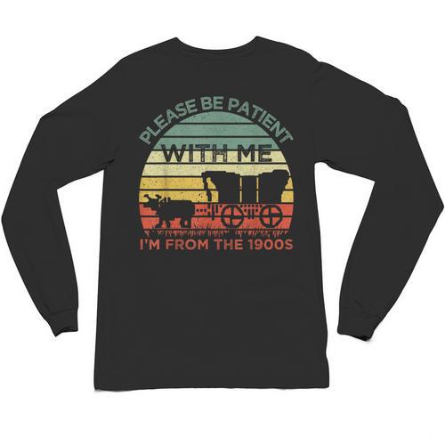 Please Be Patient With Me I'm From The 1900s Vintage Sunset Unisex Long Sleeve T-Shirt - Figerry