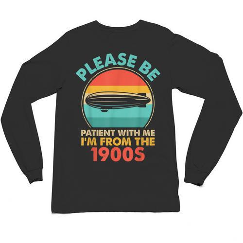 Please Be Patient I'm From The 1900s Vintage Zeppelin Unisex Long Sleeve T-Shirt - Figerry