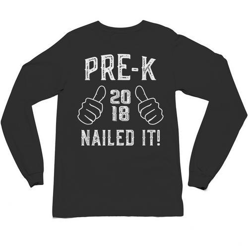Pre-K Nailed It 2018 Cute Preschool Graduation Unisex Long Sleeve T-Shirt - Best Gift Smart