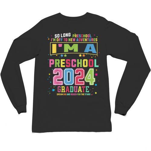 Pre School Graduation Idea For Kids & Preschool Graduation Unisex Long Sleeve T-Shirt - Best Gift Smart