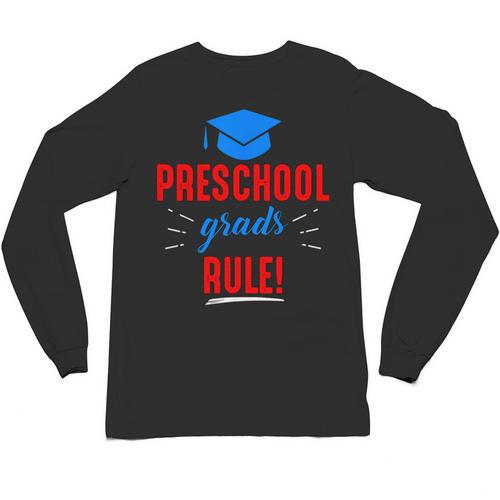 Preschooler Graduation Grad Cap Preschool Grads Rule Unisex Long Sleeve T-Shirt - Best Gift Smart