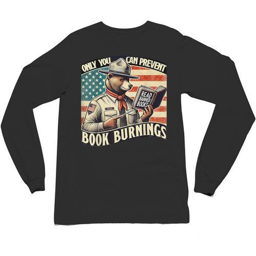 Only You Can Prevent Book Burnings Books Unisex Long Sleeve T-Shirt - Bookorys UK