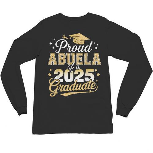 Proud Abuela Of a Class Of 2025 Graduate Senior Graduation Unisex Long Sleeve T-Shirt - Best Gift Smart