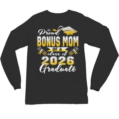 Proud Bonus Mom Of a Class Of 2026 Graduate Graduation 2026 Unisex Long Sleeve T-Shirt - Best Gift Smart