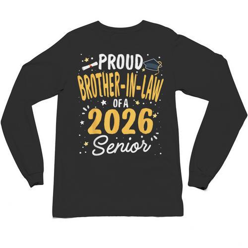 Proud Brother-In-Law Of A Class 2026 Senior Graduation 2026 Unisex Long Sleeve T-Shirt - Best Gift Smart
