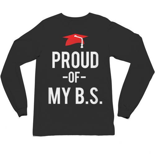 Proud Of My BS Graduation Bachelor's Degree T-Shirt Unisex Long Sleeve T-Shirt - Best Gift Smart