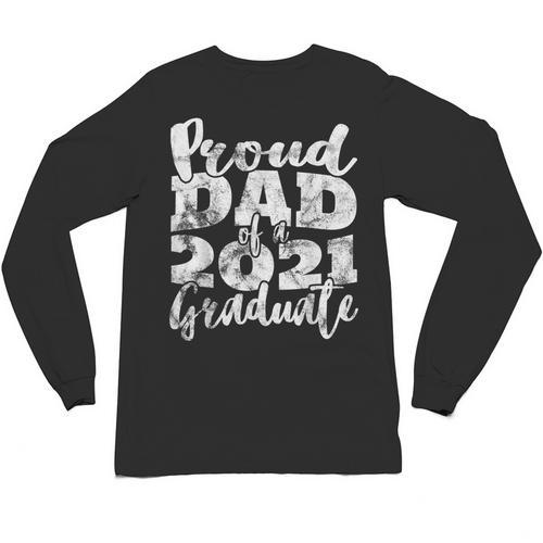 Proud Dad Of a 2021 Graduate Father Senior 21 Graduation Unisex Long Sleeve T-Shirt - Best Gift Smart