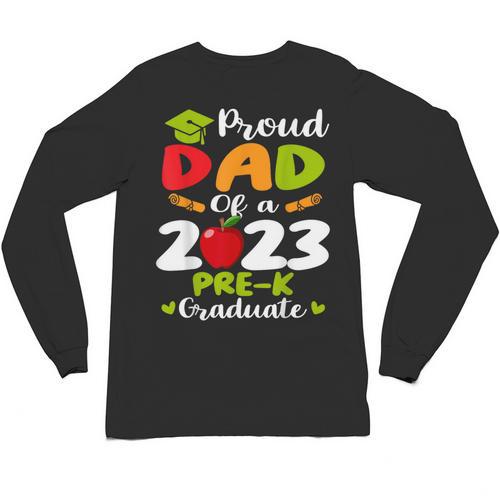 Proud Dad Of 2023 Pre K Graduate Graduation Unisex Long Sleeve T-Shirt - Best Gift Smart
