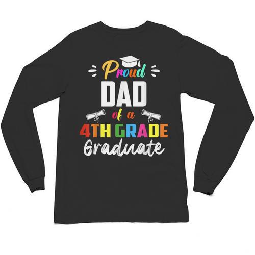 Proud DAD Of A 4th Grade Graduate Graduation 2024 Senior 24 Unisex Long Sleeve T-Shirt - Best Gift Smart