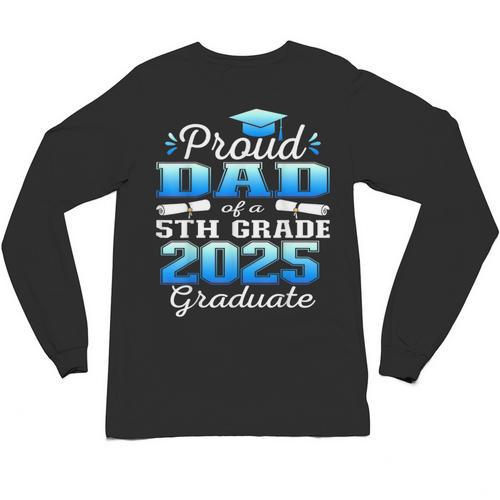 Proud Dad Of 5th Grade Graduate 2025 Elementary Graduation Unisex Long Sleeve T-Shirt - Best Gift Smart