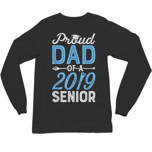 Proud Dad Of A Class 2019 Senior T Shirt Graduation Unisex Long Sleeve T-Shirt - Best Gift Smart