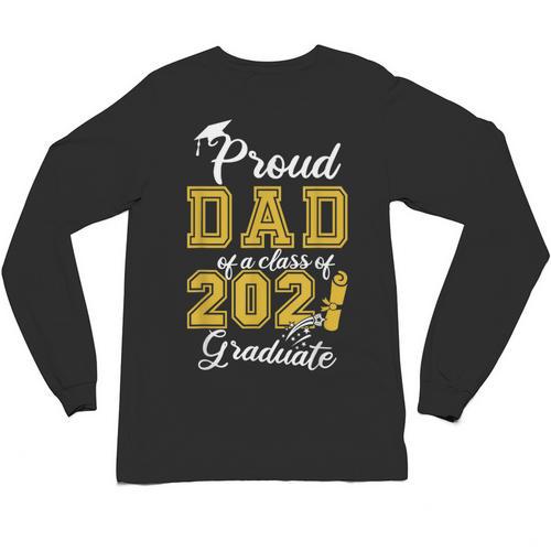Proud Dad Of a Class Of 2021 Graduate Graduation Senior 2021 Unisex Long Sleeve T-Shirt - Best Gift Smart