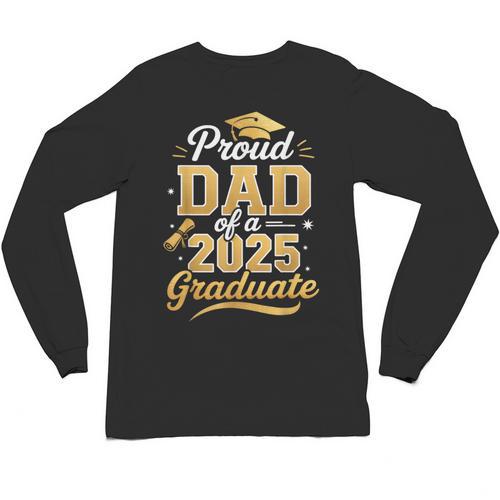 Proud Dad Of a Class Of 2025 Graduate Senior Graduation Unisex Long Sleeve T-Shirt - Best Gift Smart