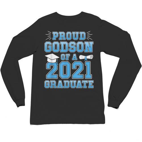 Proud Godson Of a 2021 Graduate School Graduation Family Unisex Long Sleeve T-Shirt - Best Gift Smart