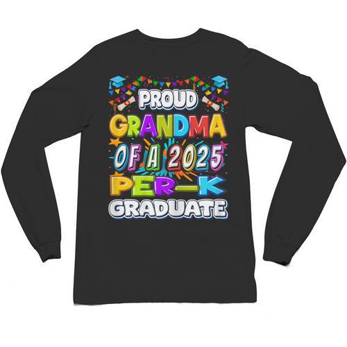 Proud GRANDMA Of a 2025 PRE-K Graduate -Graduation Unisex Long Sleeve T-Shirt - Best Gift Smart
