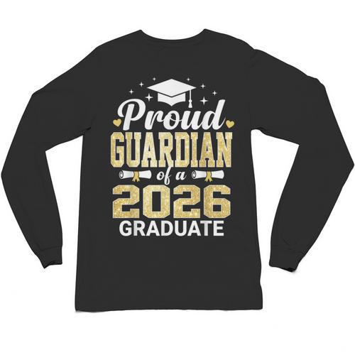 Proud Guardian Of A 2026 Graduate Class Of Graduation Unisex Long Sleeve T-Shirt - Best Gift Smart