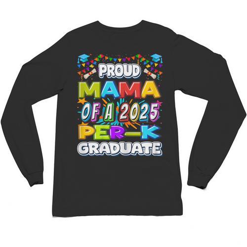 Proud MAMA Of a 2025 PRE-K Graduate -Graduation Unisex Long Sleeve T-Shirt - Best Gift Smart