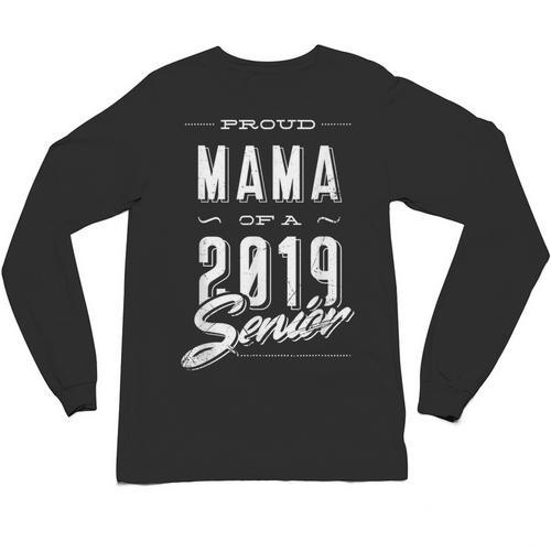 Proud Mama Senior 2019 Mom Graduate Graduation Mommy T Shirt Unisex Long Sleeve T-Shirt - Best Gift Smart