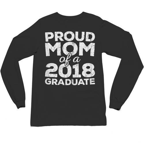 Proud Mom Of A 2018 Graduate Senior Class Graduation T-Shirt Unisex Long Sleeve T-Shirt - Best Gift Smart