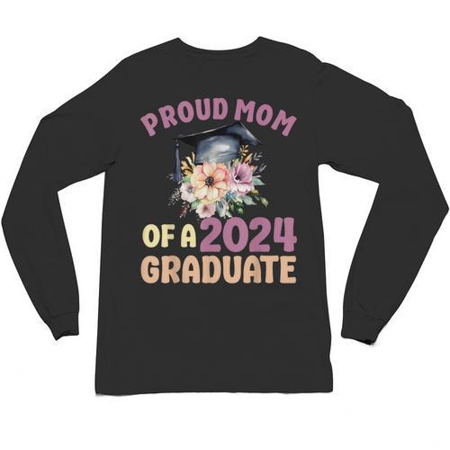 Proud Mom Of a 2024 Graduate Floral Flower Family Graduation Unisex Long Sleeve T-Shirt - Best Gift Smart